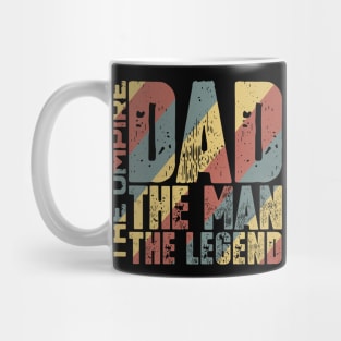 Dad The Man The Umpire The Legend Mug